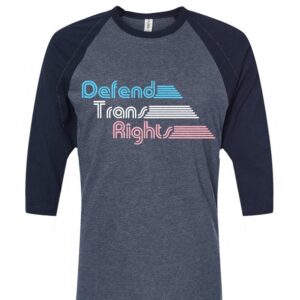 quot Defend Trans Rights quot Unisex Raglan Tee